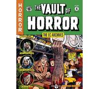 Bill Gaines, Al Feldstein, John – The EC Archives: The Vault of Horror Volume 4 – Tascabile