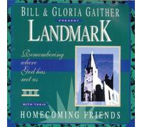 Bill & Gloria Gaither - Bill & gloria Gaither Present Landmark - Homecoming Friends