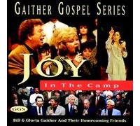 Bill Gaither & Gloria - Joy in the Camp by Bill Gaither & Gloria (1997-04-22)