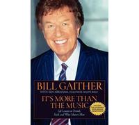 Bill Gaither Ken Abraham It's More Than the Music (Tascabile)