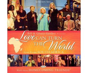 Bill Gaither Love Can Turn the World