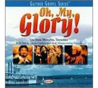 Bill Gaither - Oh My Glory