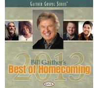 Bill Gaither's Best Of Homecoming 2013 CD by Bill Gaither & Gloria
