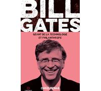 Bill Gates. Géant de la technologie et philanthrope - McNab Chris