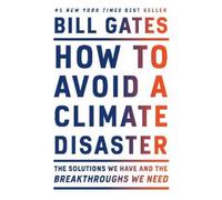 Bill Gates How to Avoid a Climate Disaster (Copertina rigida)