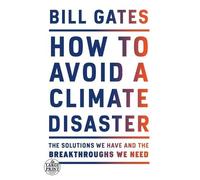Bill Gates How to Avoid a Climate Disaster (Tascabile)