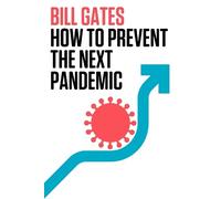 Bill Gates How to Prevent the Next Pandemic (Copertina rigida)