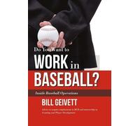 Bill Geivett Do You Want to Work in Baseball? (Tascabile)
