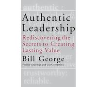 Bill George Authentic Leadership (Copertina rigida) J-B Warren Bennis Series