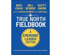 Bill George True North Fieldbook, Emerging Leader Edition (Tascabile)