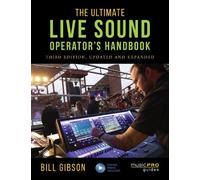 Bill Gibson The Ultimate Live Sound Operator's Handbook (Tascabile)