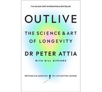 Bill Gifford Peter Attia Outlive (Copertina rigida)