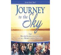 Bill & Gloria Gaither and Their Homecoming Friends: Journey to the Sky