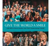 Bill & Gloria Gaither Give The World A Smile (CD)