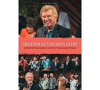Bill & Gloria Gaither - Sweeter As The Days Go By