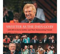 Gaither, Bill & Gloria - Sweeter As The Days Go By