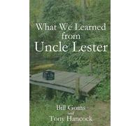 Bill Goins Tony Hancock What We Learned from Uncle Lester (Tascabile)