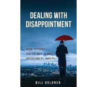 Bill Goldner Dealing With Disappointment (Tascabile)
