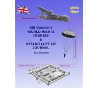Bill Goodall's WORLD WAR II DIARIES Special Edition: Bill Goodall's STALUG LUFT III JOURNAL
