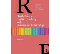 Bill Green Garth Boomer, English Teaching and Curriculum Leadership (Tascabile)