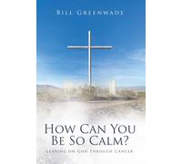 Bill Greenwade How Can You Be So Calm? (Copertina rigida)