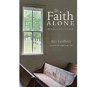 Bill Griffeth By Faith Alone (Tascabile)