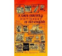 Bill Griffiths A User-friendly Dictionary of Old English and Reader (Tascabile)