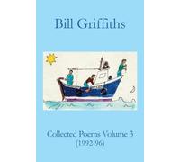 Bill Griffiths Collected Poems Volume 3 (Tascabile)