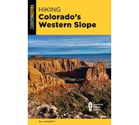Bill Haggerty Hiking Colorado's Western Slope (Tascabile) Regional Hiking Series