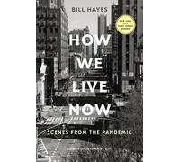 Bill Hayes How We Live Now (Tascabile)