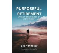 Bill Hennessy Purposeful Retirement (Tascabile)
