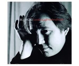 Bill Hicks - Love Laughter And Truth