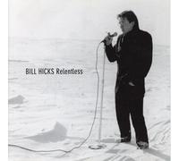 Bill Hicks - RELENTLESS