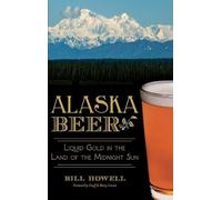 Bill Howell Alaska Beer (Copertina rigida)