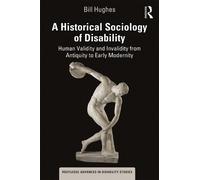 Bill Hughes A Historical Sociology of Disability (Tascabile)