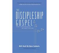 Bill Hull Ben Sobels The Discipleship Gospel (Tascabile)