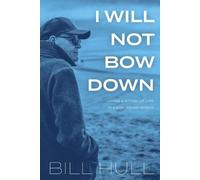 Bill Hull I Will Not Bow Down (Tascabile)