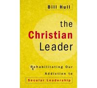 Bill Hull The Christian Leader (Tascabile)