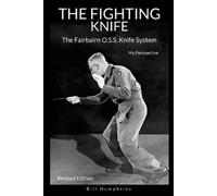 Bill Humphries The Fighting Knife Revised Edition (Tascabile)