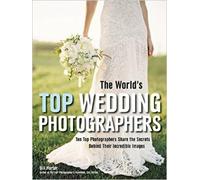 Bill Hurter The World's Top Wedding Photographers (Tascabile)