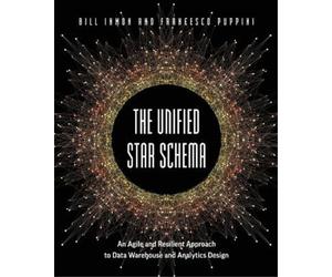 Bill Inmon Francesco Puppini The Unified Star Schema (Tascabile)