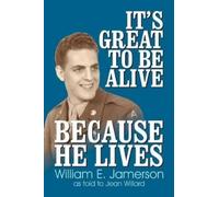 Bill Jamerson It's Great to Be Alive... Because He Lives (Tascabile)
