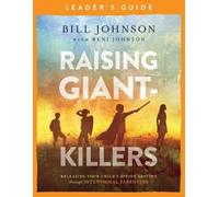 Bill Johnson Be Raising Giant-Killers Leader`s Guide - Releasing You (Tascabile)