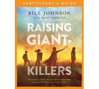 Bill Johnson Be Raising Giant-Killers Participant`s Guide - Releasin (Tascabile)
