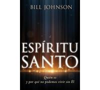 Bill Johnson Bill Johnson El Espíritu Santo (Tascabile)