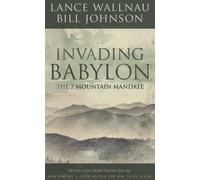 Bill Johnson Lance Wallnau Invading Babylon (Tascabile)