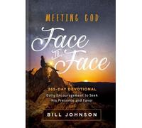 Bill Johnson Meeting God Face to Face (Copertina rigida)