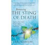 Bill Johnson Removing the Sting of Death (Copertina rigida)