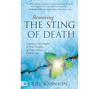 Bill Johnson Removing the Sting of Death (Tascabile)