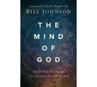 Bill Johnson The Mind of God (Tascabile)